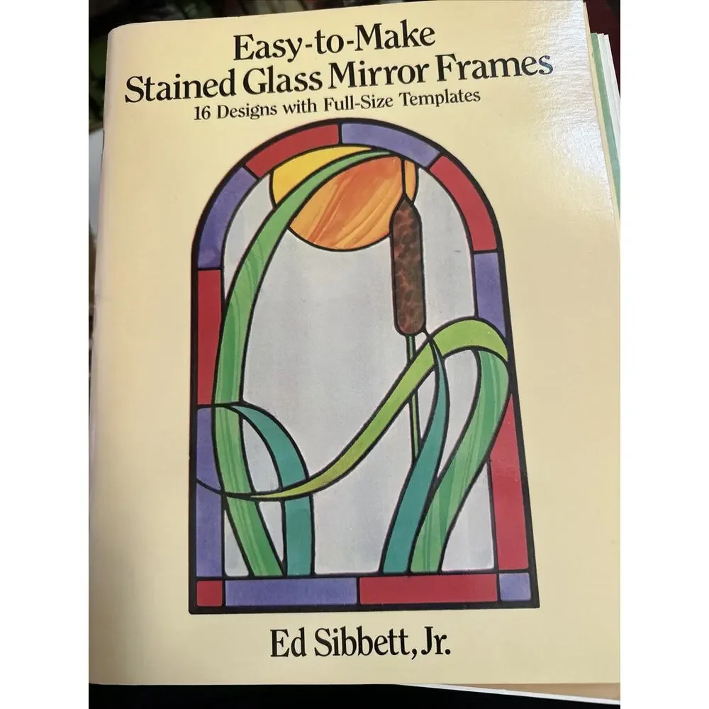 East-to-Make Stained Glass‎ Mirror Frames Book by Ed Sibbett, Jr.